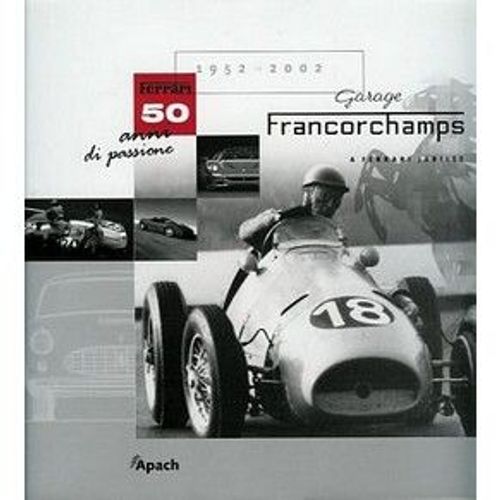 Garage Francorchamps - Ferrari 1952-2002
