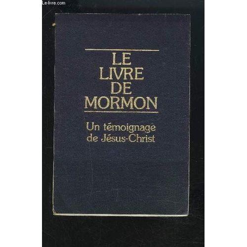Le Livre De Mormon - Un Temoignage De Jesus-Christ.