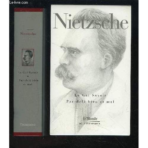 Le Gai Savoir + Par Dela Bien Et Mal - Le Monde De La Philosophie N°25.
