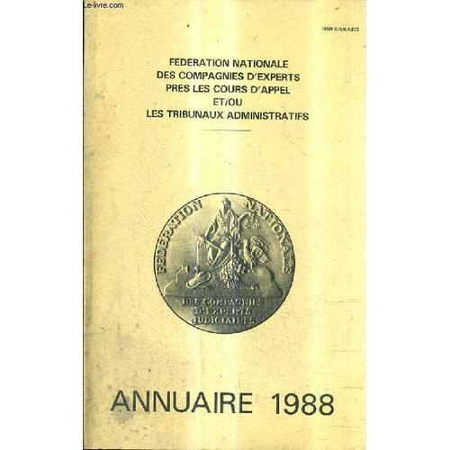 Federation Nationale Des Compagnies D'experts Pres Les Cours D'appel Et/Ou Les Tribunaux Administratifs - Annuaire 1988.