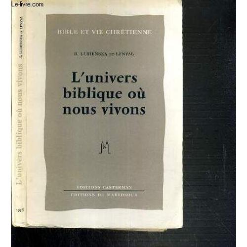 L'univers Biblique Ou Nous Vivons / Bible Et Vie Chretienne.