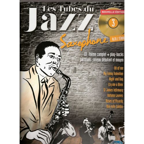  Les Tubes Du Jazz Saxophone Alto/Ténor + Cd Volume 3  - Nouvelle Edition Partition ¿ 2014