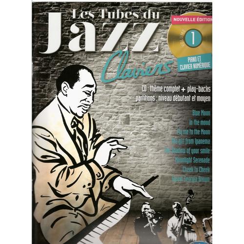  Les Tubes Du Jazz Claviers + Cd Volume 1 - Nouvelle Edition Partition ¿ 2014