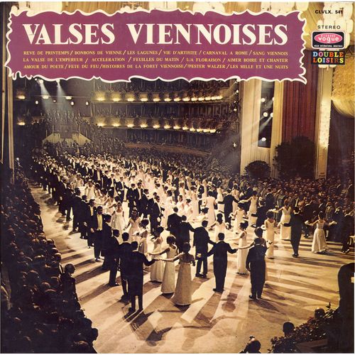 Valses Viennoises , Rêve De Printemps, Bonbons De Vienne, Les Lagunes, Sang Viennois, La Valse De L'empereur, Accélération, Aimer Boire Et Chanter, Pester Walzer,  Etc (Vogue Clvlx. 541).