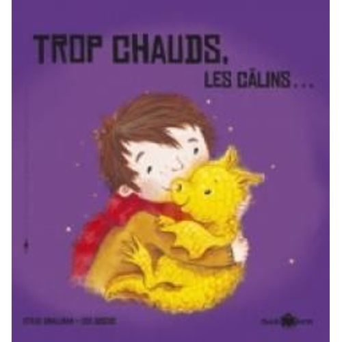 Trop Chauds, Les Câlins...