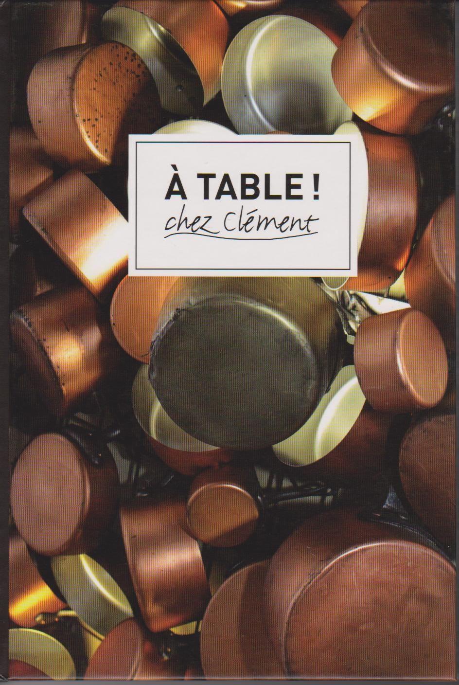 a table,chez clement,recettes terroir et tradition