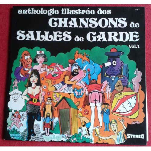 Anthologie Illustrée Des Chansons De Salles De Garde Vol. 1 (Pochette Et Illustrations De Bernard Monie) : Le Plaisir Des Dieux, La Chanson De Bicetre, O Mon Berger Fidèle, Stances À Sophie, ........