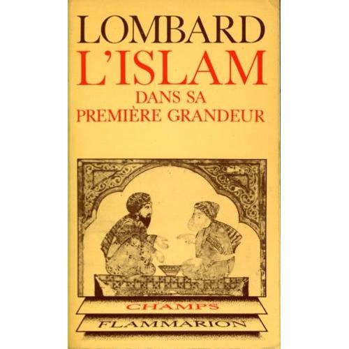 L'islam Dans Sa Première Grandeur (8ème-11ème Siècle)