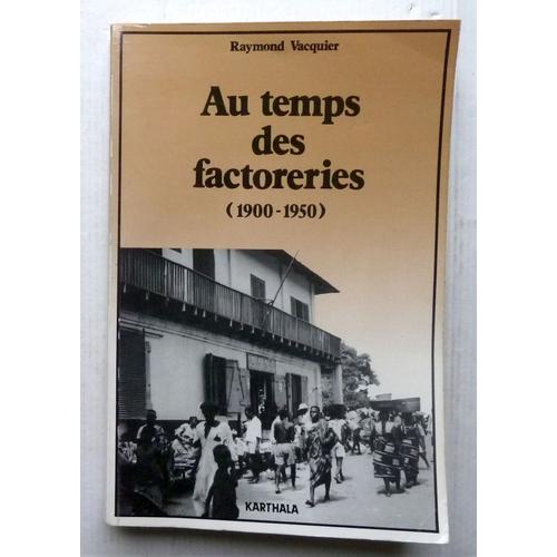 Au Temps Des Factoreries - 1900-1950