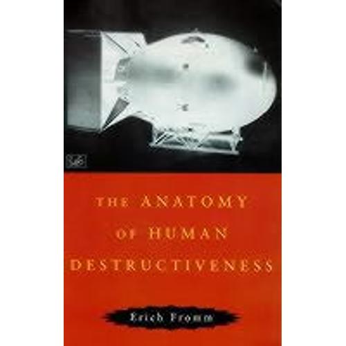 Anatomy Of Human Destructiveness