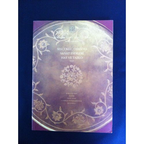 Catalogue Vente Portakal Sanat Ve Kültür Evi - Raffi Portakal  : Müzayedesi - Selçuklü Osmanli Sanat Eserleri Hat Ve Tablo = Art Ottoman Et Seldjoukide, Calligraphie, Peinture - 19 Kasim 1995 Istanbul