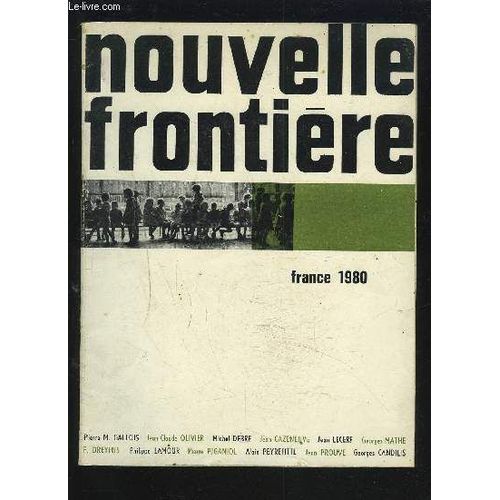 Nouvelle Frontiere - France 1980 - N°4 : Jusqu'au Fond Des Problèmes + Les Français De 1980 + L'expansion À L'épreuve + Une Géographie Raisonnée + Une Naissance Difficile : L'université De ...