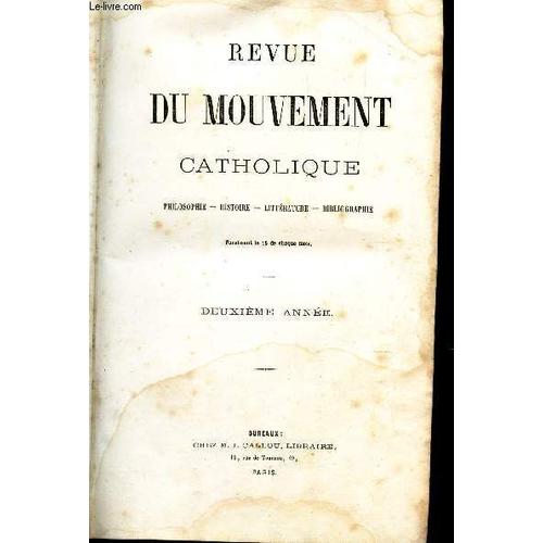 Revue Du Mouvement Catholique : Philosophie - Histoire - Litterature - Bibliographie / Deuxieme Annee
