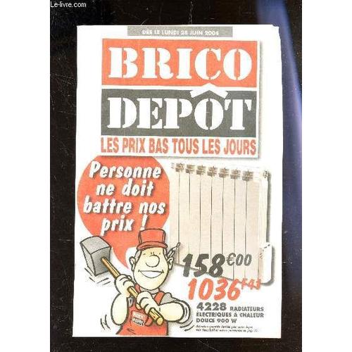 Brico Depot - Catalogue Des Lundi 28 Juin 2004.