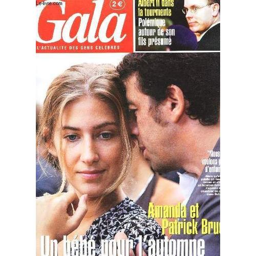 Gala - N°622 - 11 Mai 2005 / Amanda Et Patrick Bruel - Un Bébé Pour L'hiver / Albert Ii Dans La Tourmente, Polémique Autour De Son Fils Présumé / Jean-Michel Jarre Et Anne Parillaud : Les ...