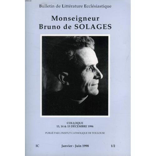 Bulletin De Litterature Ecclesiastique, Ic 1/2, Jan.-Juin 1998, Monseigneur Bruno De Solages, Le Chercheur: Mathematique Et Exegese (Tire A Part)