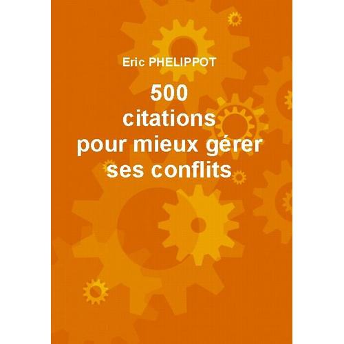 500 Citations Pour Mieux Gérer Ses Conflits