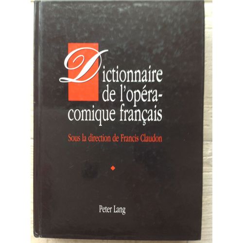 Dictionnaire De L'opéra Comique Français