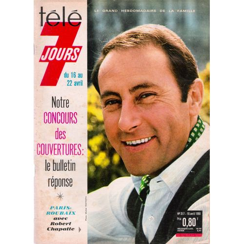 Tele 7 Jours N° 317 Du 16/04/1966 - Paris- Roubaix - Robert Chapatte - Au Petit Conservatiore - F. Hardy.