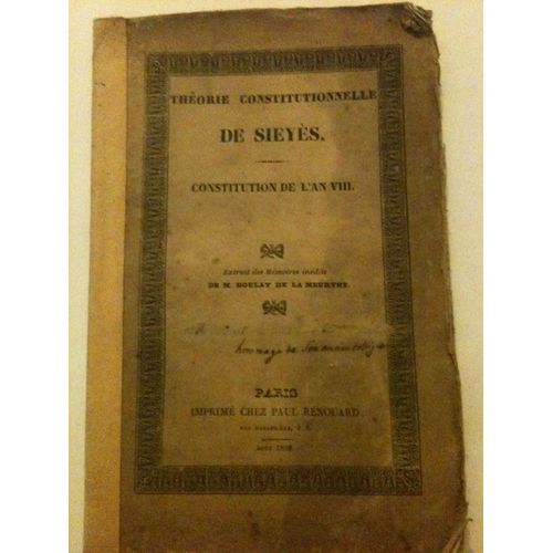 Théorie Constitutionnelle De Sieyès. Constitution De L'an Viii. Extrait Des Mémoires Inédits De M. Boulay De La Meurthe