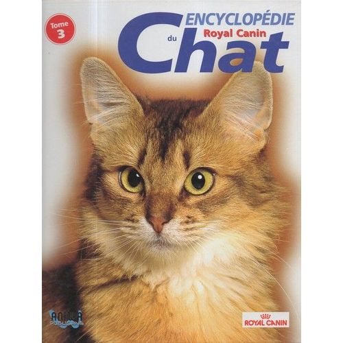 Encyclopédie Du Chat Tome 3 Royal Canin
