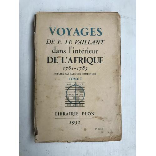 Voyages De F Le Vaillant Dans L'intérieur De L'afrique 1781 1785 Tome I