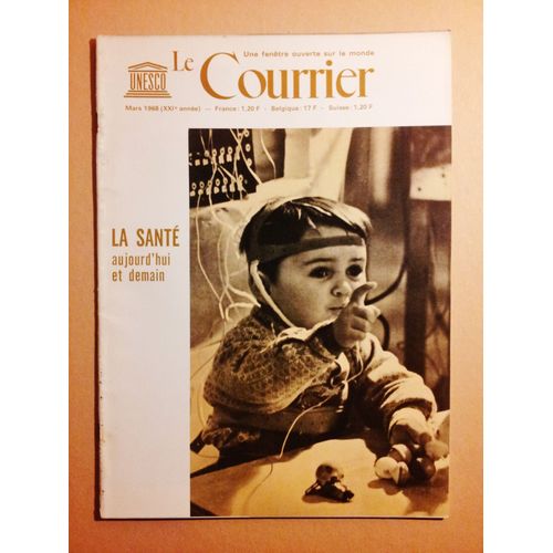 Le Courrier De L'unesco 03/1968 La Santé Aujourd'hui Et Demain Avec M.G.Candau, J.-M.Van Gindertael.