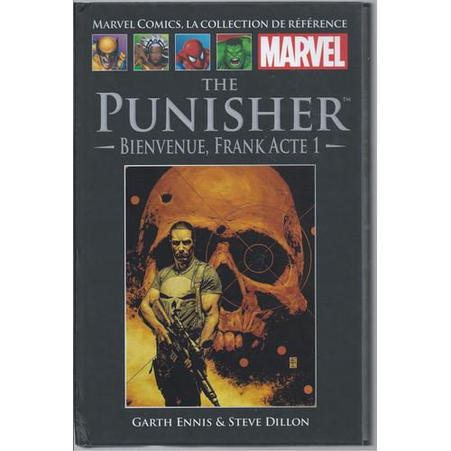 [ Marvel Comics, La Collection De Référence Tome 21 ] The Punisher : Bienvenue Frank Acte 1