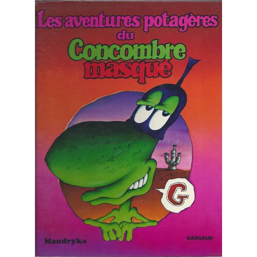 Les Aventures Potagères Du Concombre Masqué