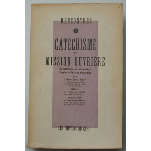 Rencontres 31 - Catéchisme Et Mission Ouvrière - Du Catéchisme Au Catéchuménat - Simples Réflexions Pastorales