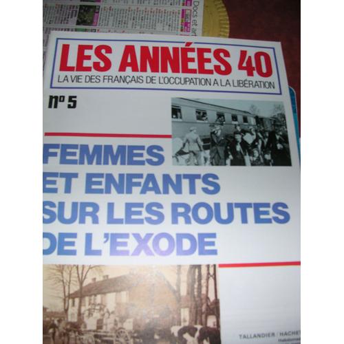 Les Annees 40.La Vie Des Francais De L'occupation A La Liberation N°5 5