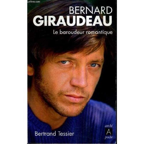 Bernard Giraudeau Le Baroudeur Romantique.