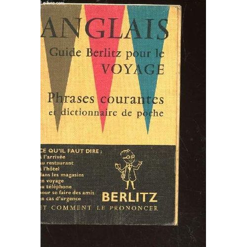 Anglais - Guide Berlitz Pour Le Voyage - Phrases Courantes Et Dictionnaire De Poche.