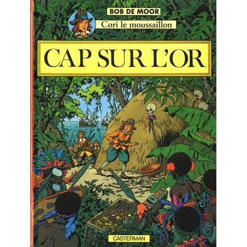 Cori Le Moussaillon ( Tome 1 ) : Cap Sur L'or ( Réédition : 1982 )