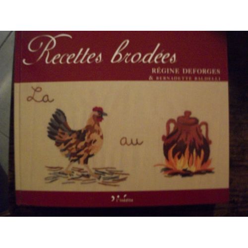 Recettes Brodées Rédine Desforges & Bernadette Baldelli