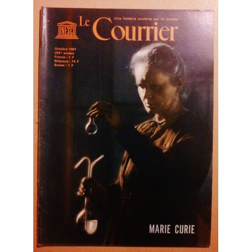 Le Courrier De L'unesco 10/1967 Marie Curie Avec H.Tazieff, M.Curie, L.Infeld, M.Perey, Etc.