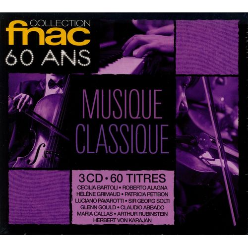 Collection Fnac 60 Ans - Musique Classique - Lyrique - Solistes - Orchestres - 3 Cd - Digipak - 60 Titres 
