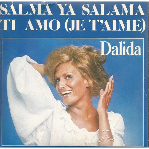 Salma Ya Salama 3'00 (Un Homme Des Sables) (P. Delanoe - S. Jahine - J. Barnel)  /  Ti Amo (Je T'aime) 3'20 (C. Carmone - P. Sevran - Bigazzi - Tozzi)