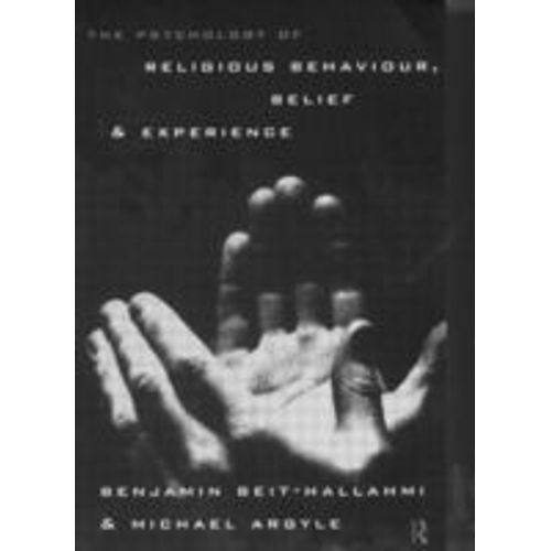 The Psychology Of Religious Behaviour, Belief And Experience