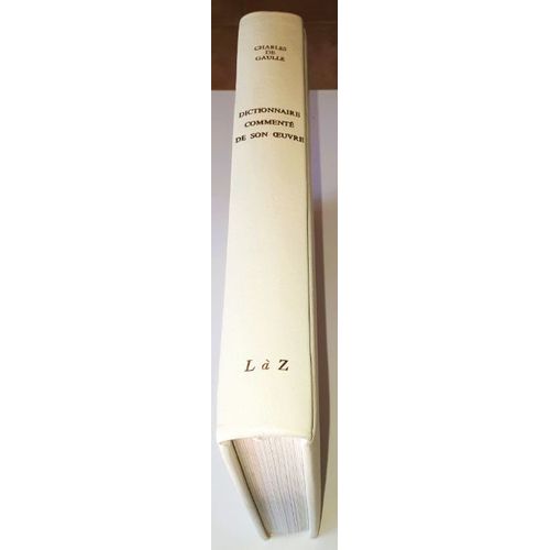 Dictionnaire Commenté De L'oeuvre Du Général De Gaulle-Volume 2-De L À Z-Club Français Des Bibliophiles 1981-22.5x28.5cm-285 Pages-Reliure Blanche Avec Médaille Gravée