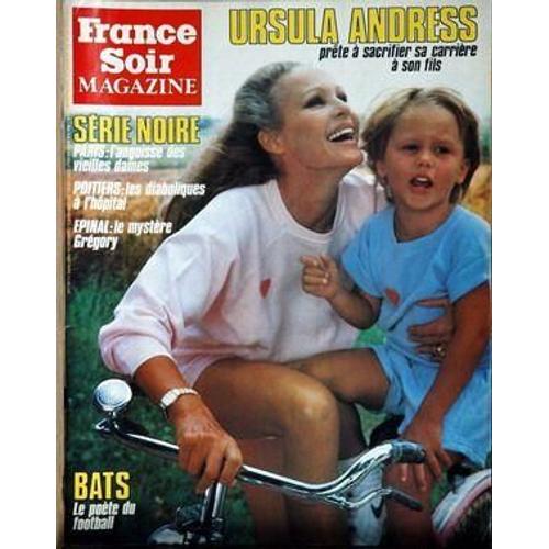 France Soir Magazine N° 12523 Du 17/11/1984 - Ursula Andress Et Son Fils - Paris - L'angoisse Des Vieilles Dames - Poitiers - Les Diaboliques A L'hopital - Epinal - Le Mystere Gregory - Bats - Foot.