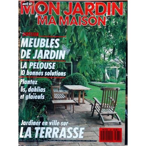 Mon Jardin Et Ma Maison N° 337 Du 01/04/1987 - Meubles De Jardin - La Pelouse - Plantez - La Terrasse - Vos Muret - La Cochenille - Gazons - Salle De Bains.
