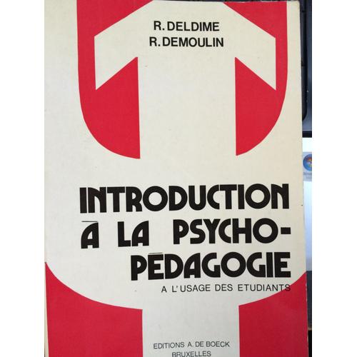 Introduction À La Psychopédagogie, À L'usage Des Étudiants; Guide Méthodologique, Exercices, Référentiel Théorique