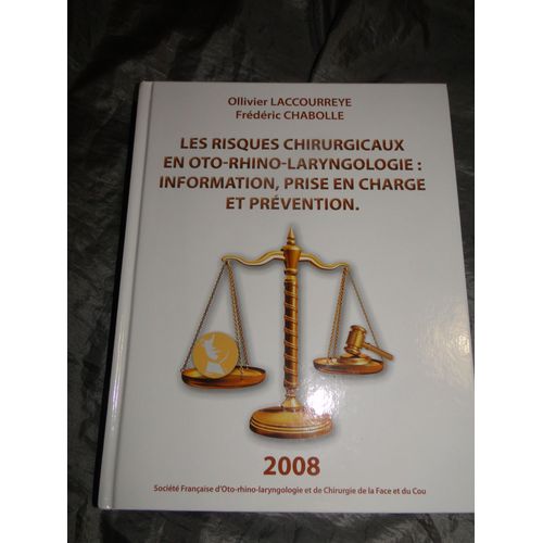 Les Risques Chirurgicaux En Oto Rhino Laryngologie Information Prise En Charge Et Prevention 