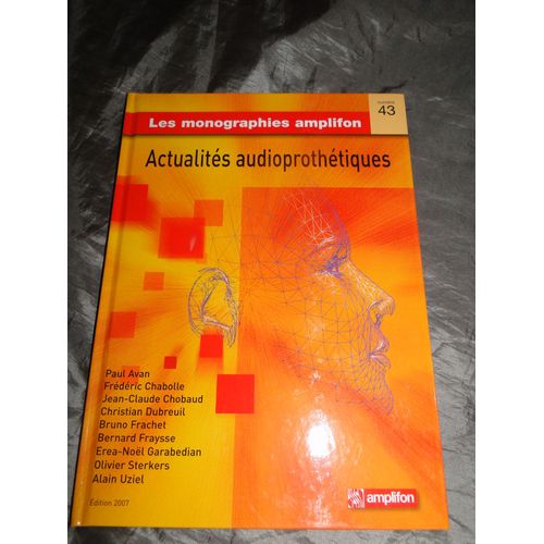 Les Monographies Amplifon Actualites Audioprothetiques N° 43