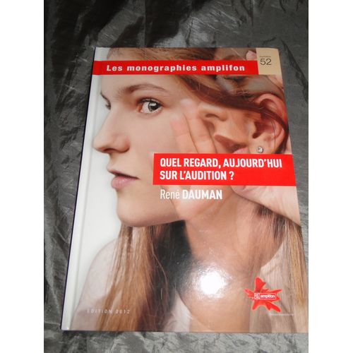 Les Monographies Amplifon Quel Regard Aujourd Hui Sur L Audition N° 52