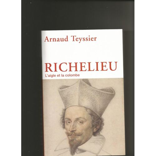 Richelieu. L'ombre Et La Colombe