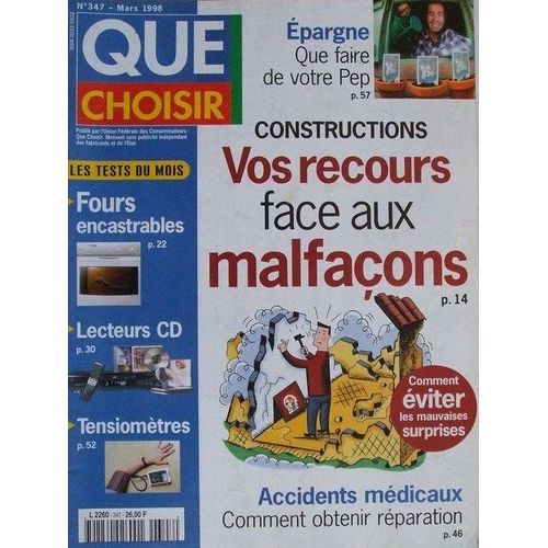 Que Choisir  N° 347 : Constructions Vos Recours Face Aux Malfacons.Accidents Médicaux Comment Obtenir Réparation