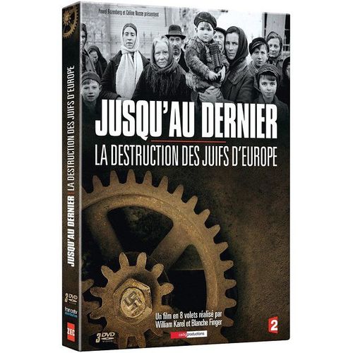 Jusqu'au Dernier : La Destruction Des Juifs D'europe