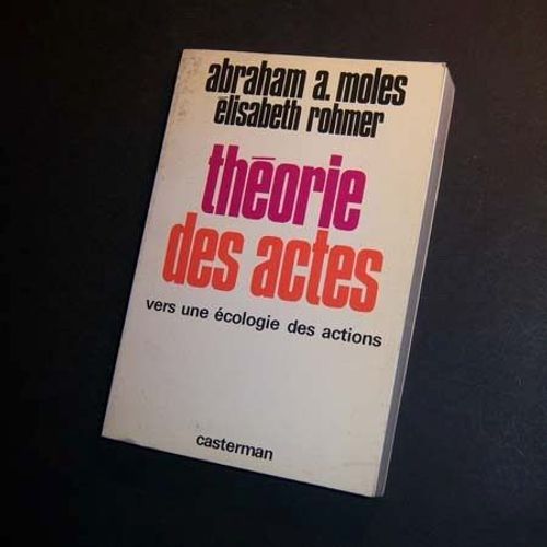 Théorie Des Actes - Vers Une Écologie Des Actions